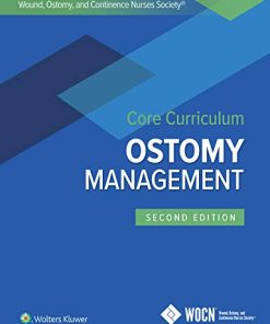 Wound, Ostomy and Continence Nurses Society Core Curriculum: Ostomy Management, 2ed (ePub3+Converted PDF)