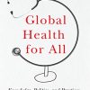 Global Health for All: Knowledge, Politics, and Practices (PDF) Global Health for All: Knowledge, Politics, and Practices (PDF)