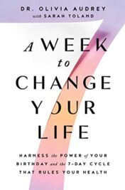 A Week to Change Your Life: Harness the Power of Your Birthday and the 7-Day Cycle That Rules Your Health 2022 EPUB & converted pdf