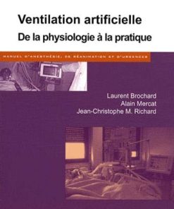 Ventilation artificielle: De la physiologie à la pratique (Manuel d’anesthésie, de réanimation et d’urgences) (PDF)