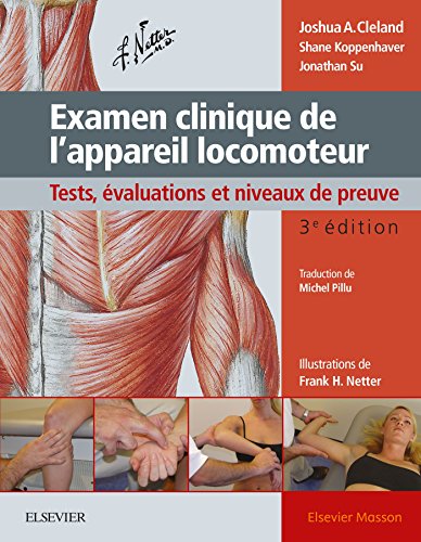 Examen clinique de l’appareil locomoteur: Tests, évaluations et niveaux de preuve, 3e (PDF) Examen clinique de l’appareil locomoteur: Tests, évaluations et niveaux de preuve, 3e (PDF)