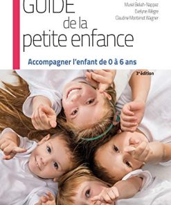 Guide de la petite enfance: Accompagner l’enfant de 0 à 6 ans, 3e (PDF)