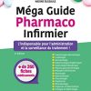 Méga Guide Pharmaco Infirmier: L’indispensable pour l’administration et la surveillance du traitement !, 2e (PDF)