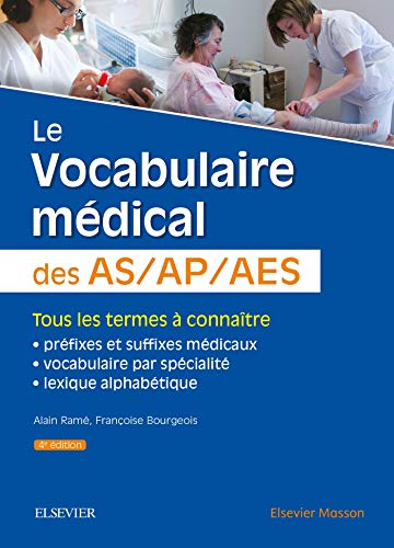 Le vocabulaire médical des AS/AP/AES: aide-soignant, auxiliaire de puériculture, accompagnant éducatif et social, 4e (PDF) Le vocabulaire médical des AS/AP/AES: aide-soignant, auxiliaire de puériculture, accompagnant éducatif et social, 4e (PDF)