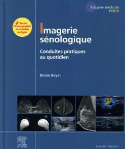 Imagerie sénologique: Conduites pratiques au quotidien (Imagerie médicale : Précis) (French Edition) (True PDF+ToC+Index)