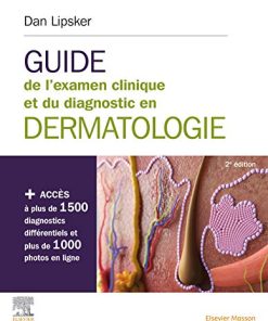 Guide de l’examen clinique et du diagnostic en dermatologie 2e (PDF)