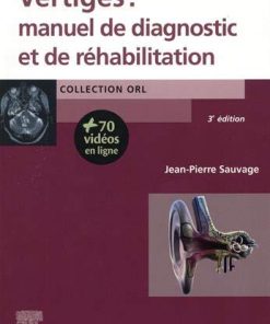 Vertiges: Manuel de diagnostic et de réhabilitation (ORL) (French Edition) (True PDF+Videos)