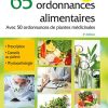 65 ordonnances alimentaires: Avec 50 ordonnances de plantes médicinales (Les Incontournables) (French Edition) (PDF)