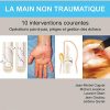 La main non traumatique 10 interventions courantes: Manuel de chirurgie du membre supérieur (Hors collection) (French Edition) (True PDF+Videos)