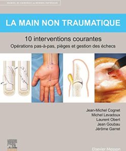 La main non traumatique 10 interventions courantes: Manuel de chirurgie du membre supérieur (Hors collection) (French Edition) (True PDF+Videos)