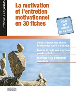 La motivation et l’entretien motivationnel en 30 fiches: + La Boîte à outils numérique du praticien (PDF)