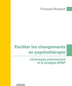 Faciliter les changements en psychothérapie: L’amorçage préconscient et la stratégie APAP (PDF)