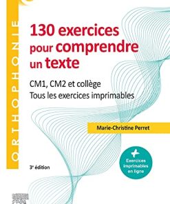 130 exercices pour comprendre un texte: CM1 – CM2, collège – Tous les exercices imprimables, 3e (PDF)