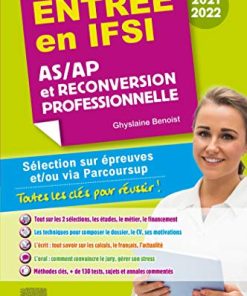 Entrée en IFSI 2021-2022 – AS/AP et reconversion professionnelle: Sélection sur épreuves et/ou via Parcoursup – Toutes les clés pour réussir (Hors collection) (French Edition) (PDF)