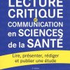 Lecture critique et communication en sciences de la santé: Lire, présenter, rédiger et publier une étude (Hors collection) (French Edition) (PDF)