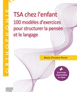 TSA chez l’enfant: 100 modèles d’exercices pour structurer la pensée et le langage (Orthophonie) (French Edition) (PDF)