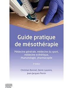 Guide pratique de mésothérapie: Médecine générale, médecine du sport, médecine esthétique, rhumatologie, pharmacopée, 3e (PDF)