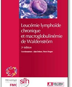 Leucémie Lymphoïde Chronique Et Macroglobulinémie De Waldenström (FMC Hématologie) (French Edition) (PDF)