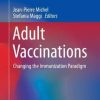 Adult Vaccinations: Changing the Immunization Paradigm (Practical Issues in Geriatrics)