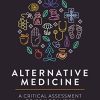 Alternative Medicine: A Critical Assessment of 150 Modalities (PDF)