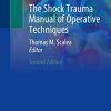 The Shock Trauma Manual of Operative Techniques, 2nd Edition (PDF)