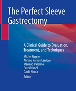 The Perfect Sleeve Gastrectomy: A Clinical Guide to Evaluation, Treatment, and Techniques (PDF)