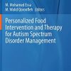 Personalized Food Intervention and Therapy for Autism Spectrum Disorder Management (Advances in Neurobiology) (PDF)