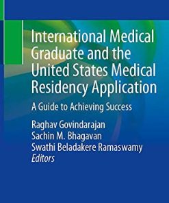 International Medical Graduate and the United States Medical Residency Application: A Guide to Achieving Success (PDF)