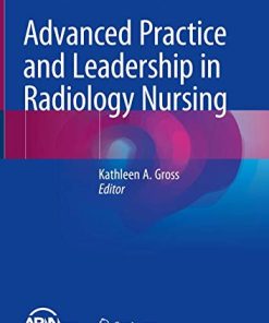 Advanced Practice and Leadership in Radiology Nursing (PDF)