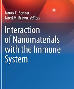 Interaction of Nanomaterials with the Immune System (Molecular and Integrative Toxicology) (PDF)