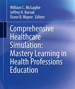 Comprehensive Healthcare Simulation: Mastery Learning in Health Professions Education (PDF)