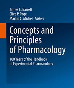 Concepts and Principles of Pharmacology: 100 Years of the Handbook of Experimental Pharmacology (Handbook of Experimental Pharmacology, 260) (PDF)