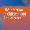 HIV Infection in Children and Adolescents (PDF)