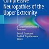 Compressive Neuropathies of the Upper Extremity: A Comprehensive Guide to Treatment (PDF)