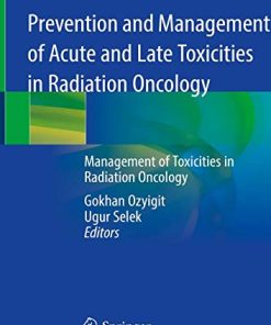 Prevention and Management of Acute and Late Toxicities in Radiation Oncology: Management of Toxicities in Radiation Oncology (PDF)