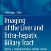 Imaging of the Liver and Intra-hepatic Biliary Tract: Volume 1: Imaging Techniques and Non-tumoral Pathologies (Medical Radiology) (PDF)