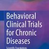 Behavioral Clinical Trials for Chronic Diseases: Scientific Foundations (PDF)