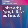 Understanding Ageing for Nurses and Therapists (Perspectives in Nursing Management and Care for Older Adults) (PDF)