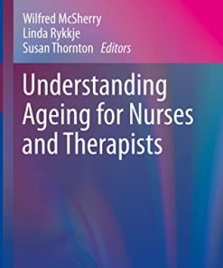 Understanding Ageing for Nurses and Therapists (Perspectives in Nursing Management and Care for Older Adults) (PDF)