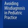 Avoiding Misdiagnosis in Pediatric Practice (In Clinical Practice) (PDF)