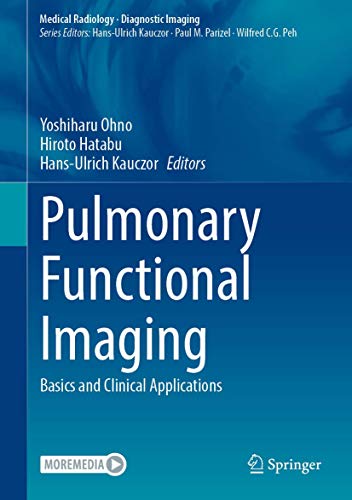 Pulmonary Functional Imaging: Basics and Clinical Applications (Medical Radiology) (PDF) Pulmonary Functional Imaging: Basics and Clinical Applications (Medical Radiology) (PDF)