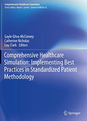 Comprehensive Healthcare Simulation: Implementing Best Practices in Standardized Patient Methodology (PDF) Comprehensive Healthcare Simulation: Implementing Best Practices in Standardized Patient Methodology (PDF)