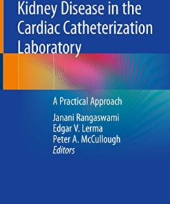 Kidney Disease in the Cardiac Catheterization Laboratory: A Practical Approach (PDF)