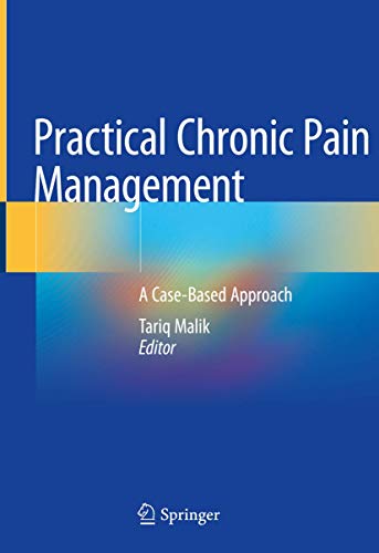 Practical Chronic Pain Management: A Case-Based Approach (PDF) Practical Chronic Pain Management: A Case-Based Approach (PDF)