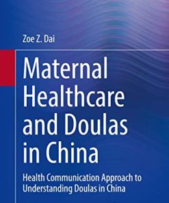 Maternal Healthcare and Doulas in China: Health Communication Approach to Understanding Doulas in China (PDF)