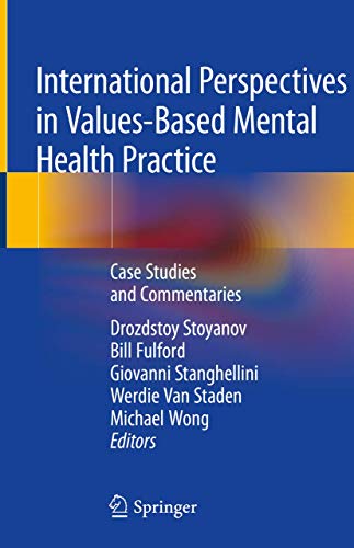 International Perspectives in Values-Based Mental Health Practice: Case Studies and Commentaries (PDF) International Perspectives in Values-Based Mental Health Practice: Case Studies and Commentaries (PDF)