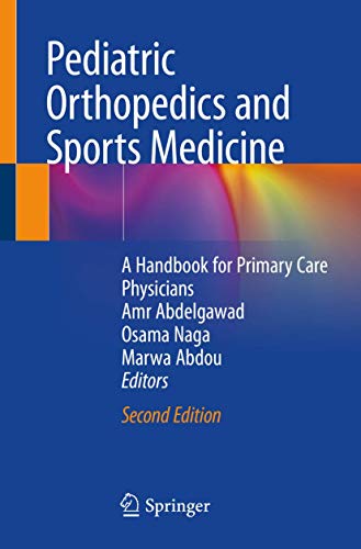 Pediatric Orthopedics and Sports Medicine: A Handbook for Primary Care Physicians, 2nd Edition (PDF) Pediatric Orthopedics and Sports Medicine: A Handbook for Primary Care Physicians, 2nd Edition (PDF)