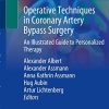 Operative Techniques in Coronary Artery Bypass Surgery: An Illustrated Guide to Personalized Therapy (PDF)