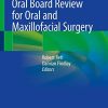 Oral Board Review for Oral and Maxillofacial Surgery: A Study Guide for the Oral Boards (PDF)