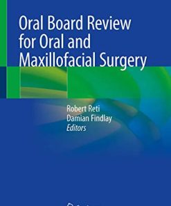 Oral Board Review for Oral and Maxillofacial Surgery: A Study Guide for the Oral Boards (PDF)